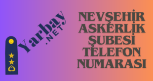 Nevşehir askerlik şubesi telefon numarası